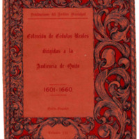 Colección de Cédulas Reales dirigidas a la Audiencia de Quito 1601 - 1660 Parte 1