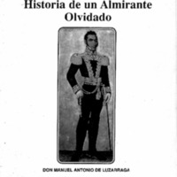 Historia de un almirante olvidado, don Manuel Antonio de Luzarraga.PDF