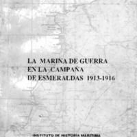 La Marina de Guerra en la campaña de Esmeraldas 1913-1916.PDF