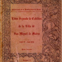 Libro Segundo de Cabildos de la Villa de San Miguel de Ibarra 1617 - 1635 Parte I