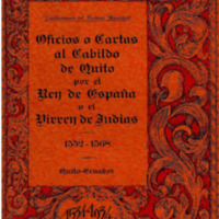 Oficios o Cartas al Cabildo de Quito por el Rey de España o el Virrey de Indias 1552 - 1568 Parte 1.pdf