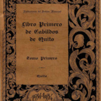 Libro Primero de Cabildos de Quito - Tomo I Parte 1.pdf