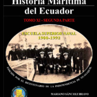Historia Marítima del Ecuador Tomo XI Vol. 2 Escuela Superior Naval 1900-1992.pdf