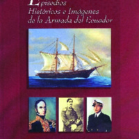 Episodios Históricos e imágenes de la Armada del Ecuador Parte 1.pdf